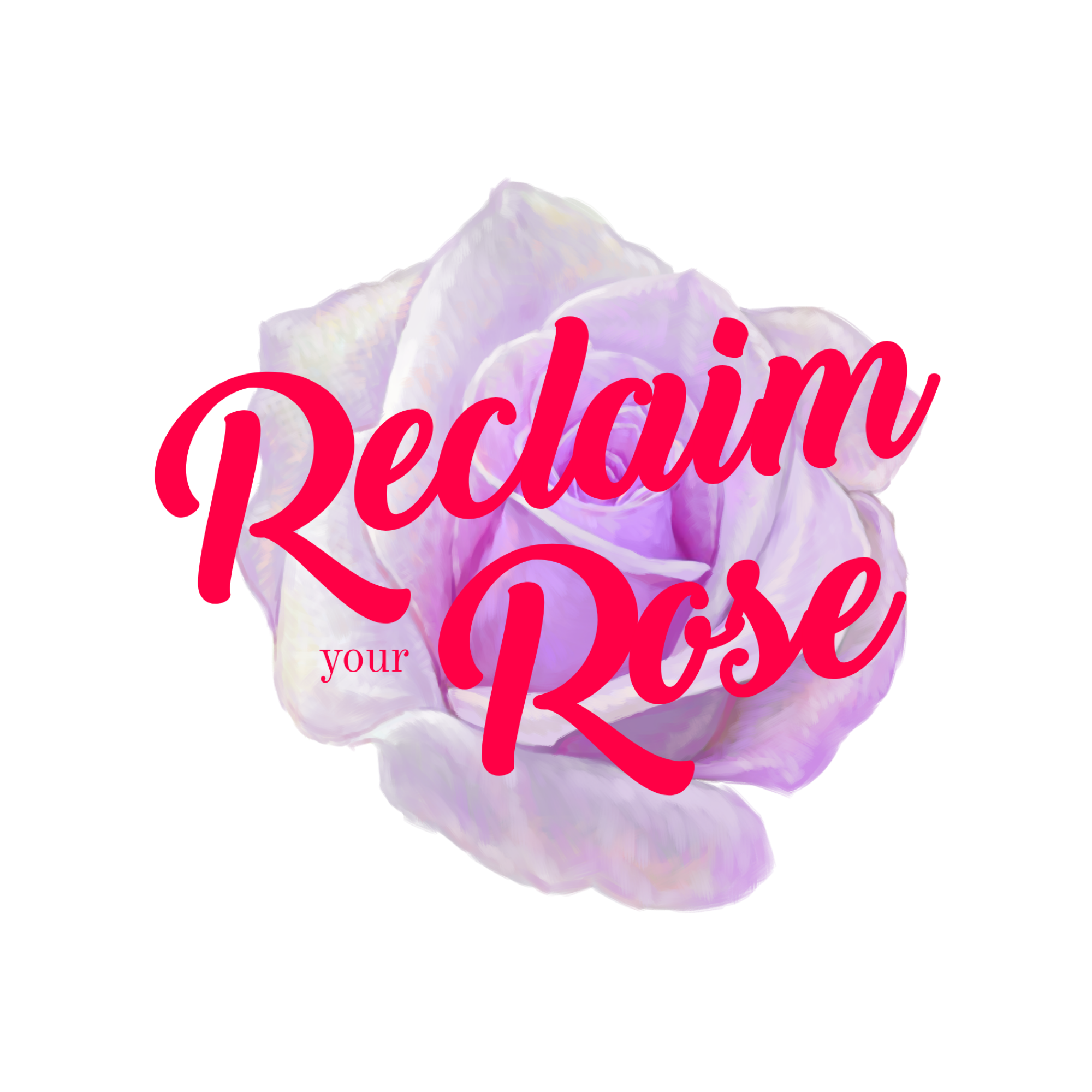 Reclaim Your Rose